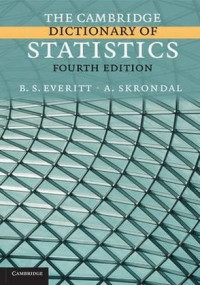B. S. Everitt, A. Skrondal — The Cambridge Dictionary of Statistics, 4th Edition