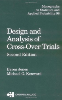 Byron Jones — Design and Analysis of Cross-Over Trials, Second Edition (Chapman & Hall CRC Monographs on Statistics & Applied Probability)