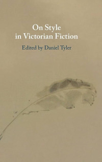 Daniel Tyler — On Style in Victorian Fiction