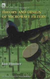 Ian C. Hunter — Theory and Design of Microwave Filters (IEE Electromagnetic Waves Series)