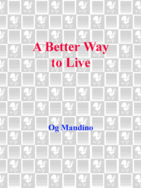 Mandino, Og — A Better Way to Live