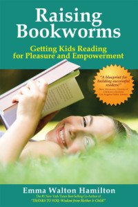 Hamilton, Emma Walton — Raising bookworms: getting kids reading for pleasure and empowerment