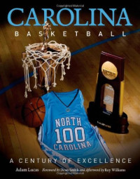 Adam Lucas, Matt Bowers — Carolina Basketball: A Century of Excellence