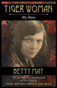 Crowley, Aleister; May, Betty — Tiger woman : my story