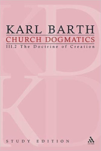 Karl Barth — Church Dogmatics, Vol. 3.2, Section 47: The Doctrine of Creation, Study Edition 16