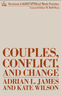 Adrian James — Couples, Conflict and Change: Social Work with Marital Relationships