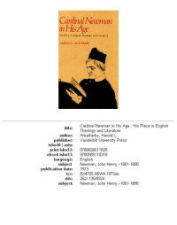 Harold L. Weatherby — Cardinal Newman in His Age: His Place in English Theology and Literature