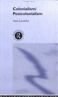 Ania Loomba — Colonialism Postcolonialism (New Critical Idiom)