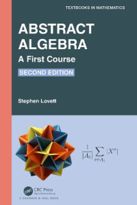 Stephen Lovett — Abstract Algebra: A First Course