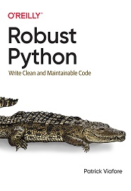 Patrick Viafore — Robust Python