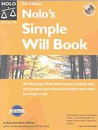 Denis Clifford; Nolo (Firm) — Nolo's simple will book : All the jargon-free information, step-by-step instructions and easy-to-use forms you need to create a will