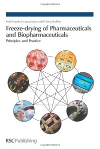 Felix Franks — Freeze-drying of pharmaceuticals and biopharmaceuticals: principles and practice