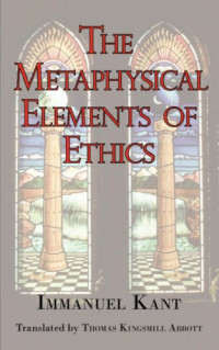 Immanuel Kant — The Metaphysical Elements of Ethics