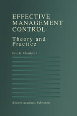 Eric G. Flamholtz (auth.) — Effective Management Control: Theory and Practice