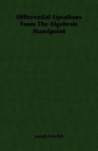 Joseph Fels Ritt — Differential Equations From The Algebraic Standpoint