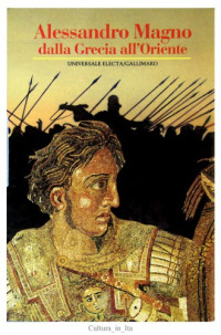 Pierre Briant — Alessandro Magno. Dalla Grecia all'Oriente