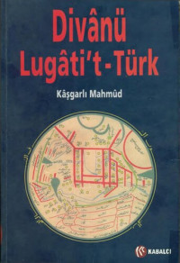 Kaşgarlı Mahmud — Divanü Lugati't-Türk