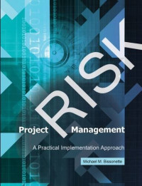 Bissonette, Michael M.; Bissonette, Mike — Project Risk Management: A Practical Implementation Approach