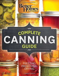 Better Homes and Gardens — Better Homes & Gardens Complete Canning Guide