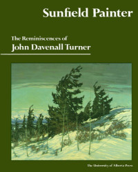 John Davenall Turner — Sunfield painter: the reminiscences of John Davenall Turner