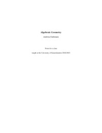 Andreas Gathmann — Algebraic Geometry 2002/2003 (two semesters)