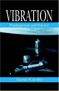 Clarence W. de Silva — Vibration Fundamentals and Practice
