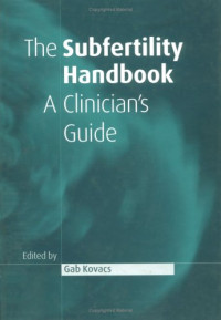 Gabor T. Kovacs — The Subfertility Handbook - A Clinician's Guide