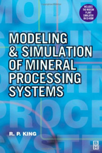 R. Peter King — Modeling and Simulation of Mineral Processing Systems