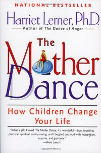 Harriet Lerner — The Mother Dance: How Children Change Your Life
