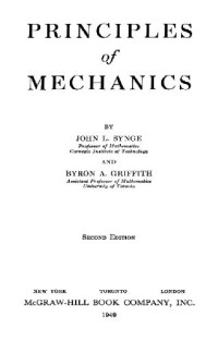 John Lighton Synge, Byron A. Griffith — Principles of Mechanics