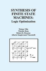 Tiziano Villa, Timothy Kam, Robert K. Brayton, Alberto Sangiovanni-Vincentelli (auth.) — Synthesis of Finite State Machines: Logic Optimization