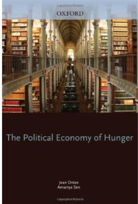 Jean Drèze, Amartya Sen — Political Economy of Hunger.