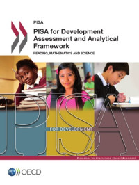 coll. — PISA for Development Assessment and Analytical Framework : Reading, Mathematics and Science