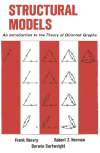 Frank Harary, Robert Z. Norman, Dorwin Cartwright — Structural Models: An Introduction to the Theory of Directed Graphs