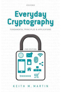 Keith Martin — Everyday Cryptography: Fundamental Principles and Applications
