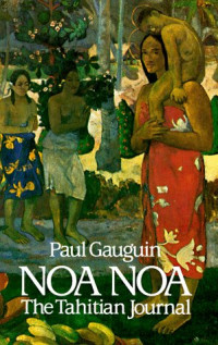 Paul Gauguin — Noa Noa: The Tahitian Journal