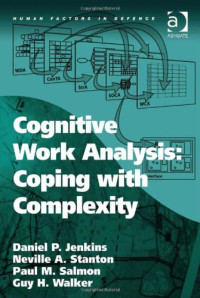 Daniel P. Jenkins, Neville A. Stanton, Guy H. Walker — Cognitive Work Analysis - Coping with Complexity