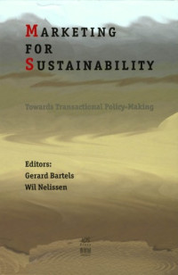 Gerard Bartels, Wil Nelissen — Marketing for Sustainability - Towards Transactional Policy-Making