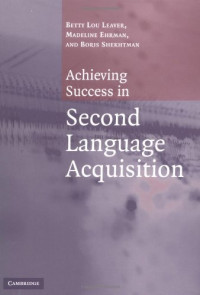 Betty Lou Leaver, Madeline Ehrman, Boris Shekhtman — Achieving Success in Second Language Acquisition