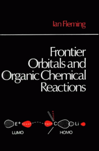 Ian Fleming — Frontier Orbitals and Organic Chemical Reactions