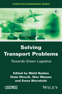 Besbes, Walid;Dhouib, Diala;Wassan, Niaz;Marrekchi, Emna — Solving Transport Problems: Towards Green Logistics