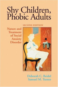 Deborah C. Beidel, Samuel M. Turner — Shy Children, Phobic Adults: Nature & Treatment of Social Anxiety Disorder, 2nd Ed
