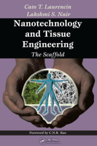 Cato Laurencin, Lakshmi Nair — Nanotechnology and Tissue Engineering: The Scaffold