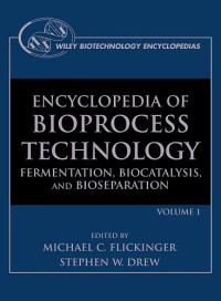 Michael C. Flickinger, Stephen W. Drew — Encyclopedia of Bioprocess Technology