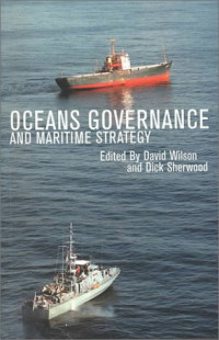 David Wilson, Dick Sherwood — Oceans Governance and Maritime Strategy