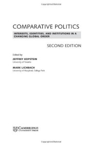 Jeffrey Kopstein, Mark Lichbach — Comparative Politics - Interests, Identities, and Institutions in a Changing Global Order