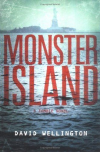 David Wellington — Monster Island - A Zombie Novel (The Monster Island Book 1)