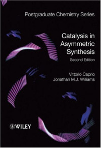 Vittorio Caprio, Jonathan Williams — Catalysis in Asymmetric Synthesis (Postgraduate Chemistry Series)