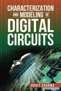 Rohit Sharma — Characterization and Modeling of Digital Circuits
