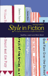 Geoffrey N. Leech, Michael H. Short — Style in Fiction: A Linguistic Introduction to English Fictional Prose